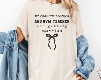 English Teacher and Gym Teacher Getting Married, Trending Engagement Shirt, So High School, Engaged Era, Gift for Her, Comfort Colors,Trendy