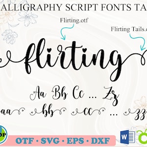 May include: Two calligraphy script fonts called "Flirting" and "Flirting Tails". The fonts are shown in black on a white background with floral designs. The fonts include uppercase and lowercase letters, as well as punctuation marks.
