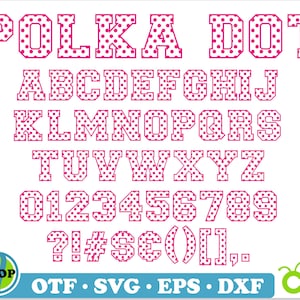 May include: Polka dot font alphabet and numbers in pink with white dots. The letters are in a bold, blocky style. The font includes uppercase letters, numbers 0-9, and punctuation marks. The text "POLKA DOT" is at the top of the image. The text "OTF.SVG.EPS.DXF" is at the bottom of the image.