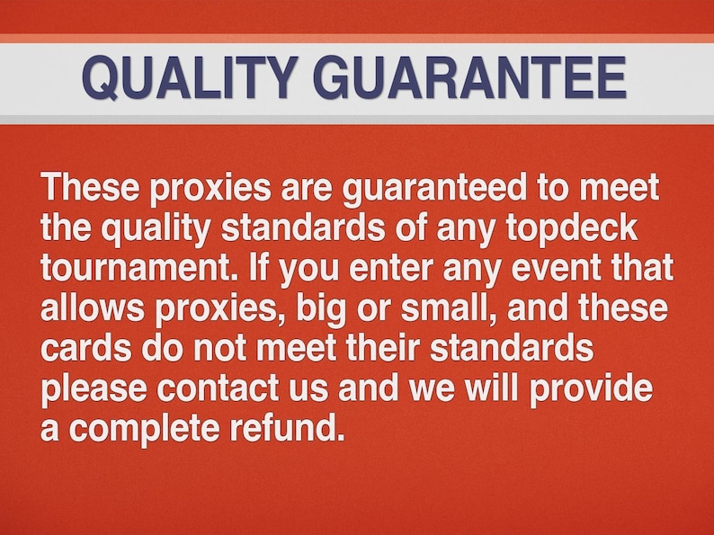 May include: Image with text: "QUALITY GUARANTEE". The text promises proxies meet quality standards for tournaments. If proxies don't meet standards, contact for a refund. Red background with white and blue text.
