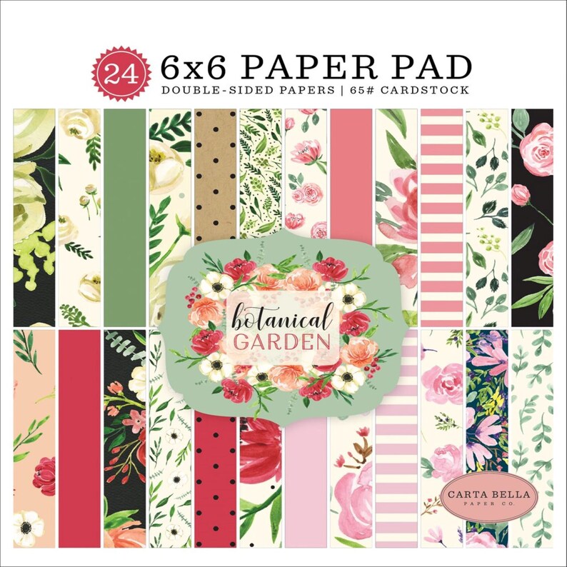 May include: A 6x6 paper pad with 24 double-sided papers. The paper pad features a botanical garden theme with floral patterns in shades of pink, green, white, and black. The paper pad is 65# cardstock and is made by Carta Bella Paper Co.