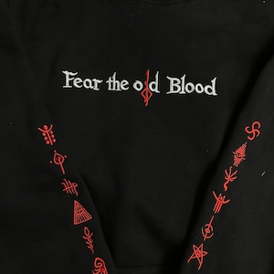 Fear the Old Blood Embroidered Sweatshirt, Bloodborne Gamer Hoodie, Dark Fantasy Horror Game Shirt, Bloodborne Fan Gift image 2