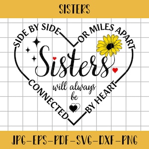 Soeurs SVG, côte à côte ou à des kilomètres de distance, les soeurs seront toujours connectées par le coeur SVG, fichier de coupe, usage commercial, meilleurs amis SVG, Png, Jpg