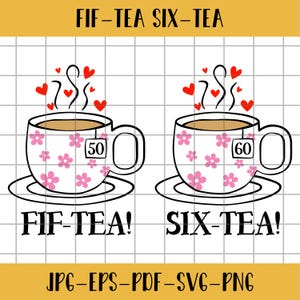 Fif-Tea Six-Tea Svg, Mamá 50 cumpleaños SVG, Regalos para mujeres, Ella, Amiga número 50, Esposa, Regalo para amantes del té, Regalo para el día de la madre, Taza de té para abuela