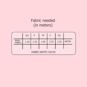 May include: A pink background with a white rectangle containing a fabric measurement chart. The chart shows fabric needed in meters for sizes XS to XL. The fabric width is 150 cm. The text "Fabric needed (in meters)" is at the top.