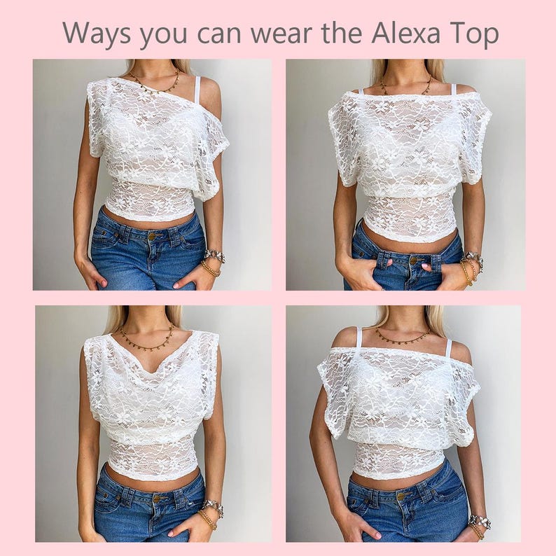 May include: A white lace top, the Alexa Top, is shown in four different styles. The top is paired with blue jeans. The text "Ways you can wear the Alexa Top" is at the top of the image.