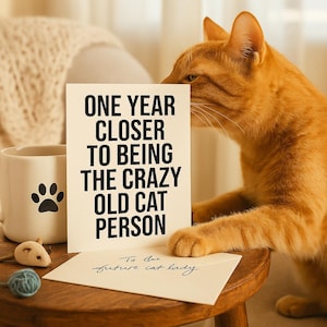 Funny Cat Birthday Card One Year Closer Humor Design 5x7 Greeting Card Printable Digital Download for Cat Lover Friend Him or Her