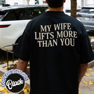 My Wife Lifts More Than You Comfort Colors Shirt, Valentines Day Shirt, Funny Saying Tee, Gift for Husband, Sarcastic Shirt, Humorous Shirt