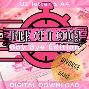 Könnte beinhalten: Ein digitales Spiel zum Herunterladen mit dem Titel Think of It Quick! Boy Bye Edition, das eine rosa Stoppuhr-Grafik, ein goldenes Siegel mit der Aufschrift Divorce Party Game und ein Spielblatt mit Textanweisungen auf rosa Hintergrund zeigt.