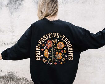 Wachsen positive Gedanken Pullover, wachsen positive Gedanken Wildblumen Hoodie, Positivität Sweatshirt, gute Stimmung Hoodie, trendige Zitate Pullover