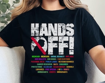 Hands Off Protest Shirt, Political Activism Tee, Environmental Rights T-Shirt, Save Public Lands, Medicare, Social Security, Free Speech