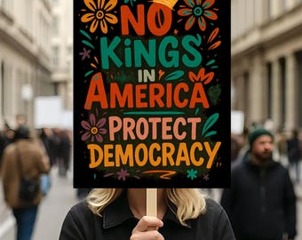 Protect Democracy Sign, No Kings In America Anti-Trump Poster ,Freedom Lovers Gift, Political Activist Rally Sign, Anti MAGA Sign