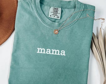 Comfort Colors® Mama Shirt, Mother’s Day Shirt, Mom Appreciation Shirt, Best Mom Shirt, Mama T-Shirt, Gift for Mom, Mother’s Day Gift