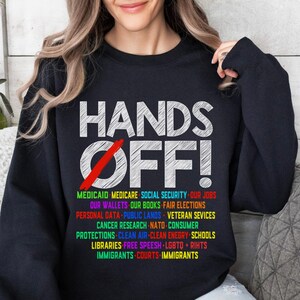 Hands Off Protest Sweatshirt, Political Hands Off Protest Sweatshirt and Hoodie, Hands Off Medicaid Medicare Social Security Sweatshirt