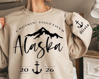 Custom Alaska 2026 Group Trip Sweatshirt: Alaska Cruise Gift