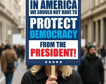 Protect Democracy, No Kings Protest Sign, Anti-Trump, Political Activist Poster, Rally Sign, Resist Fascism Protest Poster