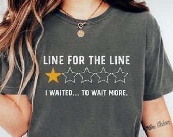 Comfort Colors® Funny Disney Line Shirt - Line for the Line 1 Star Review Tee - Theme Park Family Vacation Humor - Queue Matching Shirt