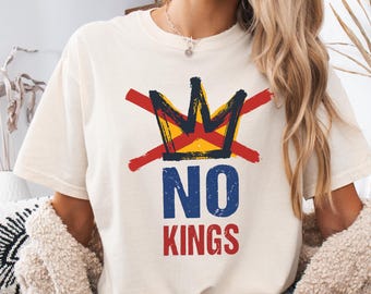 NO KINGS Shirt, Anti Authoritarian Protest Shirt, No Kings In America Shirt, Political Tee, Democracy Tee, Democracy Not Monarchy Shirt