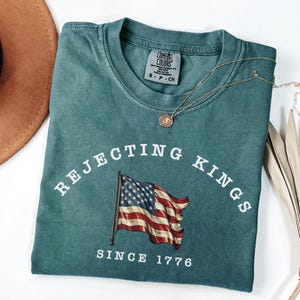 Comfort Colors® Rejecting Kings Since 1776 Protest Shirt, Pro Democracy Shirt, Anti Authoritarianism Shirt, Anti MAGA Tee, Anti Trump Shirt