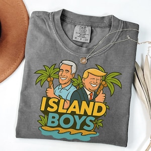 Comfort Colors Island Boys Shirt, Trump Epstein Shirt, Anti Donald Trump Shirt, Epstein List Trump Shirt, Epstein Files Shirt, Anti Maga Tee