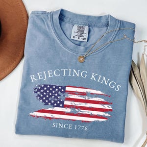 Comfort Colors® Ablehnung Könige seit 1776 Widerstands-Shirt, Pro-Demokratie-Shirt, Anti-Autoritarismus-Shirt, Anti-Maga-T-Shirt, Anti-Trumpf-Shirt