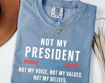 Not My President Anti-Trump Comfort Colors® Shirt For Women, Anti Trump Shirt, Not My President Shirt, Democrat Shirt