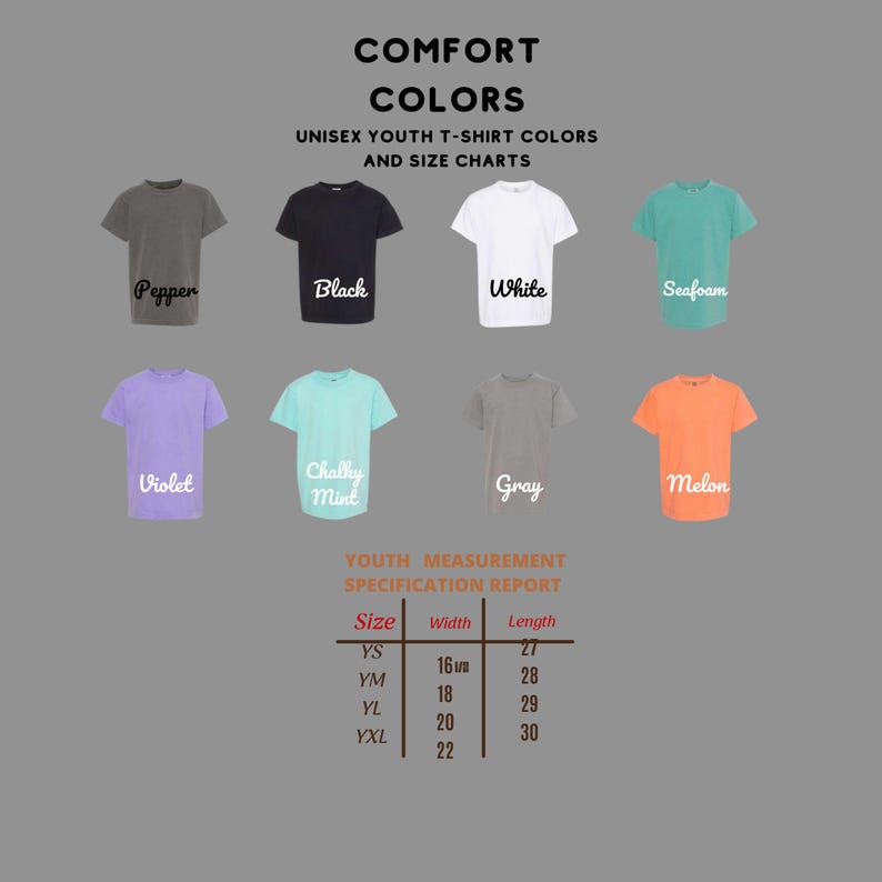 May include: A graphic showing a variety of youth t-shirt colors, including black, white, seafoam, violet, and melon. The text reads "COMFORT COLORS" and "UNISEX YOUTH T-SHIRT COLORS AND SIZE CHARTS." A size chart is also included, with measurements in inches.