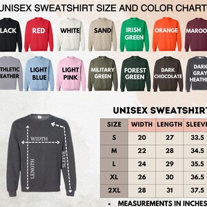 May include: A unisex sweatshirt size and color chart. The chart displays various sweatshirt colors, including black, red, white, sand, Irish green, orange, and maroon. The chart also includes measurements in inches for width, length, and sleeve.
