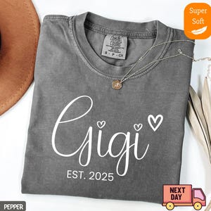 Comfort Colors® Gigi Est Shirt, Mothers Day Gift For Grandma, Gigi T-Shirt, Granny Shirt, Gigi Gift, Mimi Shirt, Nonny Shirt, Grammy Shirt