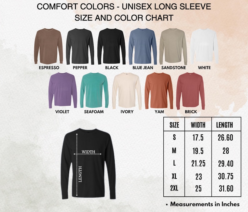 May include: A color chart for Comfort Colors unisex long sleeve shirts. The chart displays various shirt colors, including Espresso, Black, Blue Jean, and White. A size chart shows measurements in inches for width and length.