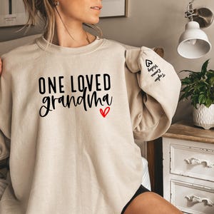 Personalized One Loved Grandma Sweatshirt With Grandkids Names on Sleeve, Custom Grandma Hoodie, Mother’s Day Gift, Birthday Gift for Granny