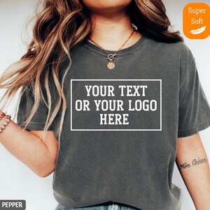 Comfort Colors® Custom Shirt, Custom Logo Shirt Personalized Text Tshirt, Your Photo Shirt, Matching Shirts, Business Logo Shirt Gift Shirt