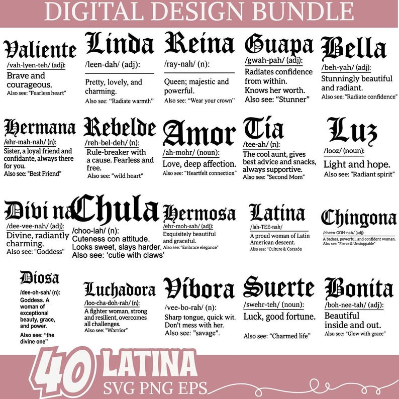 May include: Digital design bundle featuring 40 Latina-themed SVG, PNG, and EPS files. Includes words like "Valiente," "Linda," "Reina," and "Bella," each with a definition. Perfect for digital design projects.