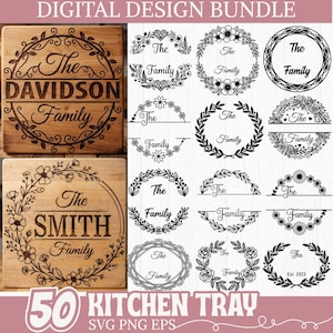 Puede incluir: Paquete de diseño digital con 50 diseños de bandejas de cocina. Incluye bandejas de madera grabadas con nombres familiares y coronas florales. También incluye diseños de coronas en blanco y negro con la frase "The Family". Formatos SVG, PNG, EPS.