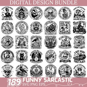 May include: A digital design bundle with 30 black and white sarcastic illustrations. The designs feature humorous phrases and images, including skulls, animals, and quotes such as "My Meow Means Fuck You". The text "189 Funny Sarcastic SVG PNG EPS" is at the bottom.
