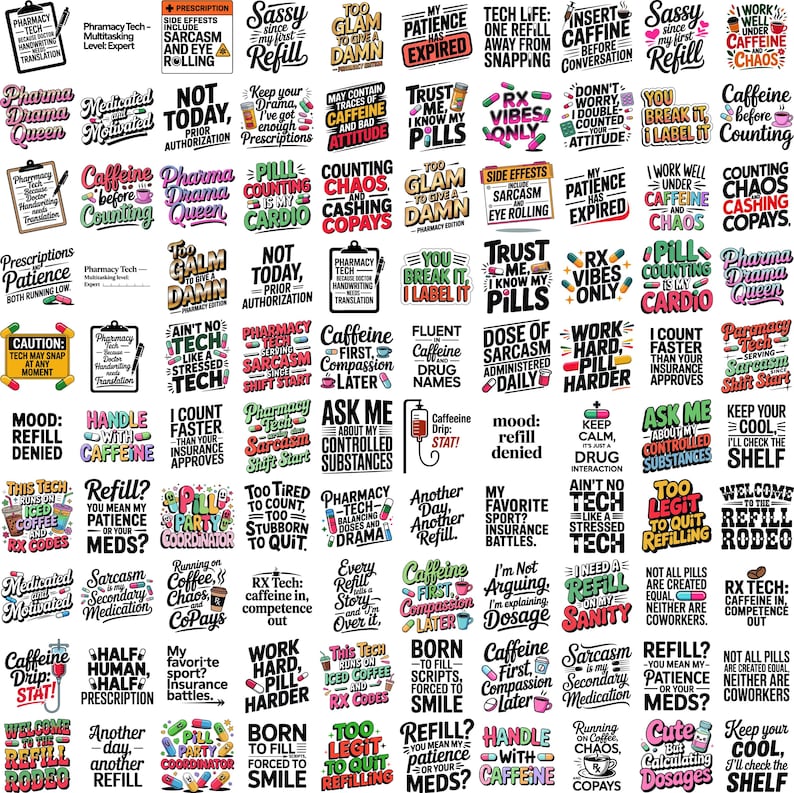 May include: A collection of stickers with pharmacy-related phrases and words. Includes phrases like "Caffeine before Counting," "Too Glam to Give a Damn," and "Ask Me About Controlled Substances." The stickers are in various fonts and colors.