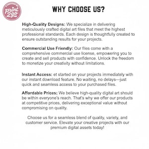May include: A white background with the text "WHY CHOOSE US?" and a logo. The text promotes high-quality designs, commercial use, instant access, and affordable prices for digital art files. The logo says "print 2go".