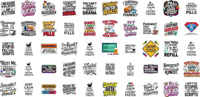 May include: A collection of pharmacy-themed graphic designs on white backgrounds. The designs feature humorous phrases and quotes related to pharmacy work, using various fonts and colors. The overall theme is pharmacy humor.