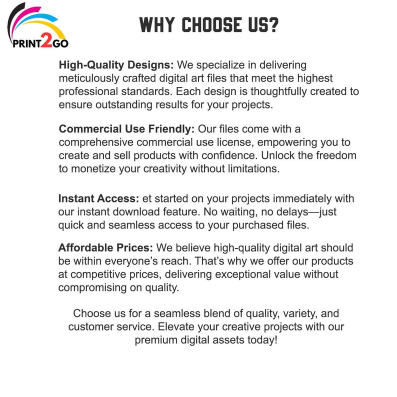 May include: Text graphic with the title "WHY CHOOSE US?" and a list of reasons to choose PRINT2GO, including high-quality designs, commercial use friendly licenses, instant access, and affordable prices.