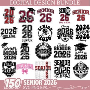 May include: A digital design bundle with multiple "Senior 2026" graphics. Designs include graduation caps, the number 26, and the words "Senior" and "Class of 2026" in various styles. The bundle contains 150 SVG, PNG, and EPS files.