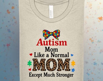 Autism Mom T-Shirt, Neurodiversity Awareness Tee