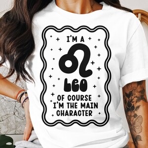 Camiseta "Soy Leo, por supuesto que soy el personaje principal", divertida camiseta con gráficos astrológicos, camiseta informal con el signo del zodíaco