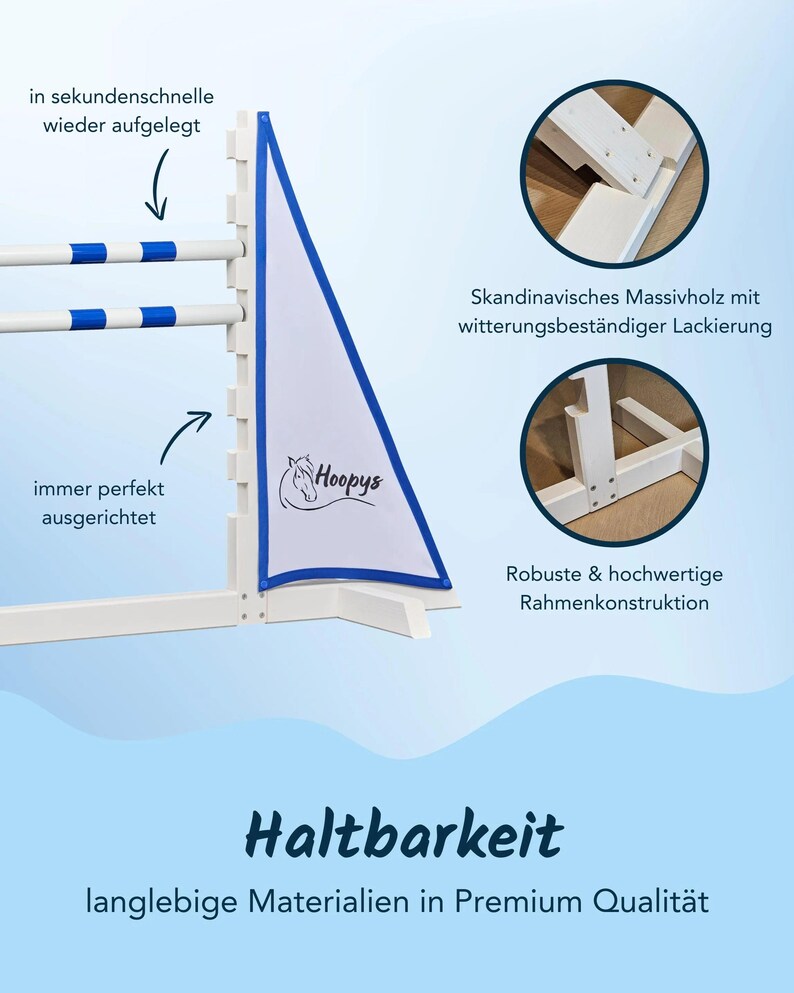 May include: A white wooden horse jump with blue and white poles and a blue and white flag with the word "Hoopys" on it. The jump is made of sturdy Scandinavian wood with weather-resistant paint. The jump is easy to assemble and disassemble.