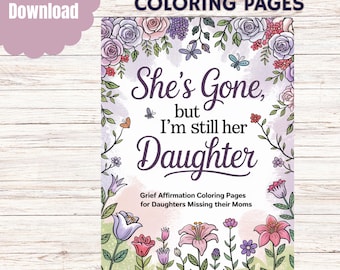 Grief Affirmation Coloring Pages for Daughters Missing Their Moms | Mother's Day Coloring Book | Printable Grief Journal | Dear Mom Pages