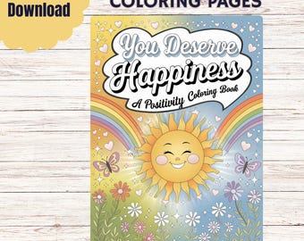 You Deserve Happiness Coloring Book | Uplifting PDF Download