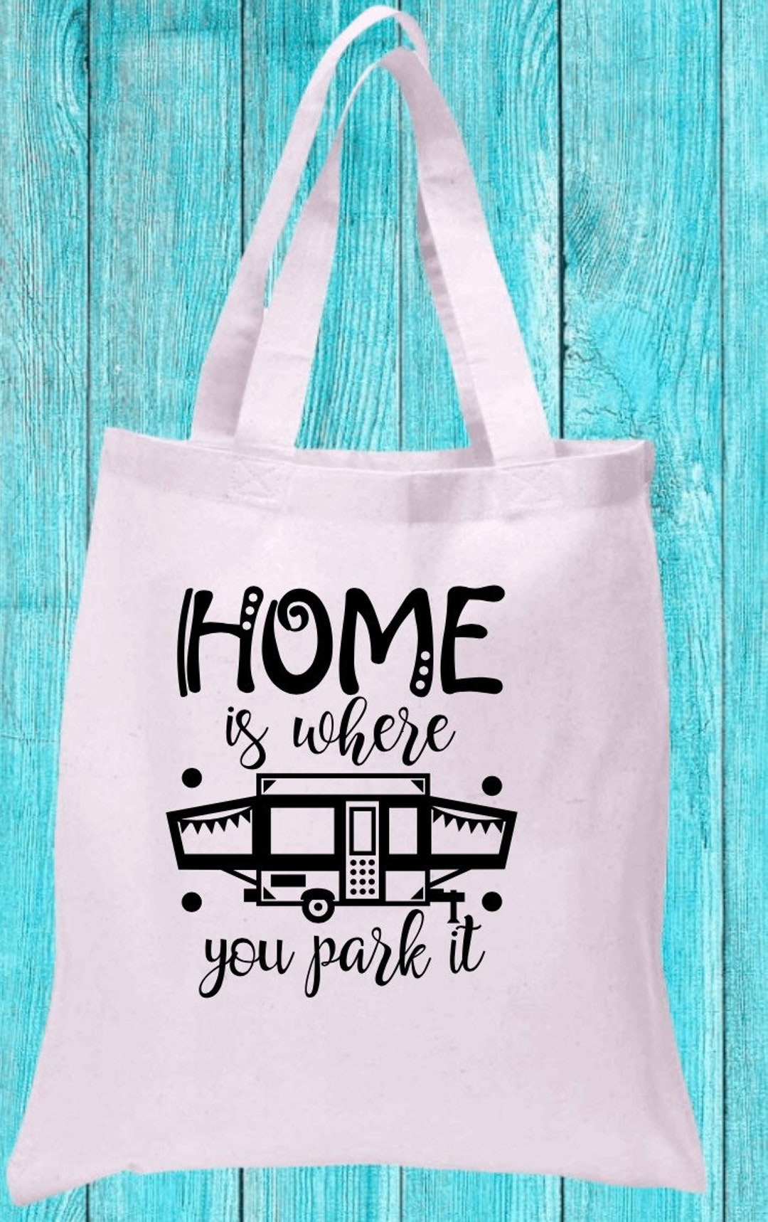 Camping Tote Bag, Home is Where You Park It Popup Camper Tote Bag