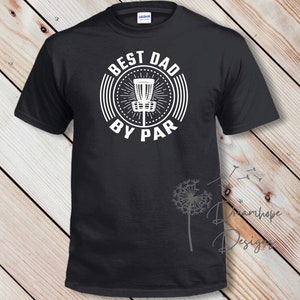 Disc golf t shirt, Disc golf dad gift, Best dad by par t shirt, disc golf gift, fun dad t shirt