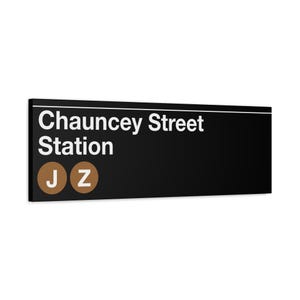Chauncey Street Station Subway Sign - J/Z trains, 12&quot; x 36&quot; Matte Canvas Art, New York Print