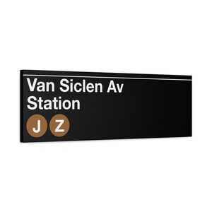 Van Siclen Av Station Subway Sign - J/Z train, 12&quot; x 36&quot; Matte Canvas Art, New York Print