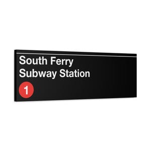 South Ferry U-Bahn-Station Schild - 30,5 x 92 cm, Matte Leinwand Kunst, 1 Zug, New York U-Bahn Poster, NYC Wandkunst, NYC U-Bahn Dekor